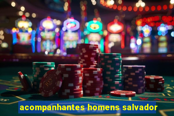 acompanhantes homens salvador